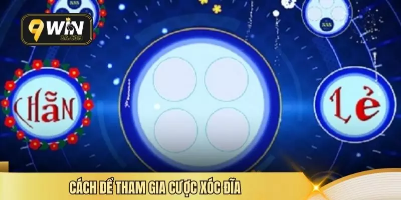 Cách để tham gia cược xóc đĩa