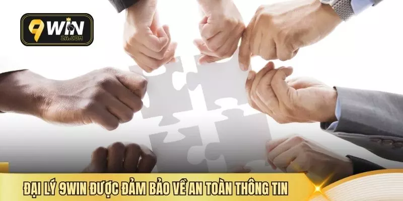 Đại lý 9WIN được đảm bảo về an toàn thông tin